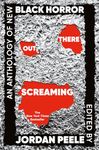 Out There Screaming: An Anthology of New Black Horror