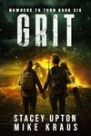 Grit: Nowhere to Turn Book 6: (A Thrilling Post-Apocalyptic Series)