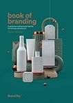 Book of Branding - a guide to creat
