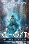 Ghost in the System (Book 1): An Apocalypse LitRPG Series