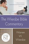 The Wiersbe Bible Commentary: New Testament: The Complete New Testament in One Volume (Wiersbe Bible Commentaries)