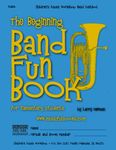 The Beginning Band Fun Book (Tuba): for Elementary Students