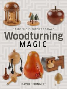 Woodturning Magic: 12 Ingenious Puzzles to Make