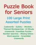 Puzzle Book for Seniors: 100 Large Print Assorted Puzzles