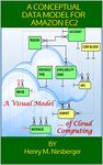 A Conceptual Data Model for Amazon EC2 (Visual Cloud Computing Book 1)