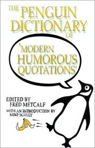 The Penguin Dictionary of Modern Humorous Quotations (Reference)