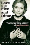 Love at the Five and Dime: The Songwriting Legacy of Nanci Griffith (Texas Music Series, Sponsored by the Center for Texas Music History, Texas State University)