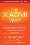 The Xiaomi Way: Customer Engagement Strategies That Built One of the Largest Smartphone Companies in the World