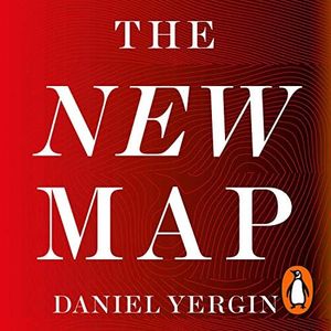 The New Map: Energy, Climate, and the Clash of Nations