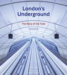 London's Underground, Updated Edition: The Story of the Tube