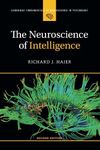 The Neuroscience of Intelligence (Cambridge Fundamentals of Neuroscience in Psychology)