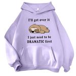 Womens Hoodies I'll get Over it I just Need to be Dramatic First Pullover Sweatshirts Cute Print Hooded Shirt Tops Purple