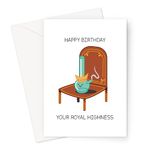 Happy Birthday Your Royal Highness Greeting Card | Funny Hand Illustrated Bong On A Throne Birthday Card, Stoner Birthday Card