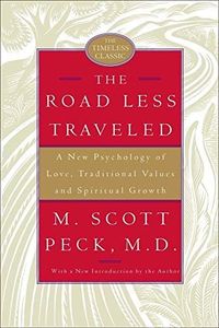 The Road Less Traveled, 25th Anniversary Edition: A New Psychology of Love, Traditional Values, and Spiritual Growth