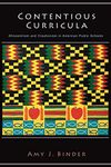 Contentious Curricula – Afrocentrism and Creationism in American Public Schools: 20 (Princeton Studies in Cultural Sociology)