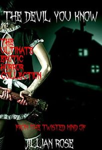 The Devil You Know: The Ultimate Erotic Horror Collection