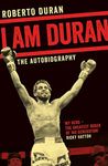 I Am Duran: The Autobiography of Ro