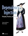 Dependency Injection Principles, Practices, and Patterns