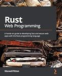 Rust Web Programming: A hands-on guide to developing fast and secure web apps with the Rust programming language