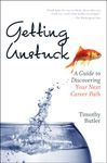 Getting Unstuck: A Guide to Discovering Your Next Career Path