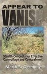 Appear To Vanish: Stealth Concepts for Effective Camouflage and Concealment