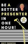 Be A Better Presenter In One Hour (