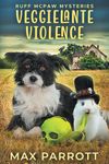 Veggielante Violence: A Cozy Animal Mystery: 4 (Ruff McPaw Mysteries)