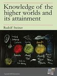 Knowledge of the higher worlds and its attainment (I Grandi dell'Educazione Book 21)