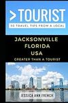 Greater Than a Tourist – Jacksonvil