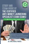 Study and Exam Guide of the Certified Anti-Money Laundering Specialist Exam (CAMS): The Official Genius Exam Coaches Edition (Test Preparation)