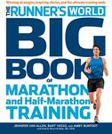 The Runner's World Big Book of Marathon and Half-Marathon Training: Winning Strategies, Inpiring Stories, and the Ultimate Training Tools