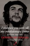 I Embrace You With All My Revolutionary Fervor: Letters 1947-1967 (The Che Guevara Library)