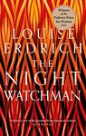 The Night Watchman: Winner of the Pulitzer Prize in Fiction 2021