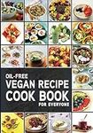 Oil-Free Vegan Recipe and Cook Book