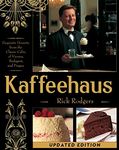 Kaffeehaus: Exquisite Desserts from the Classic Cafes of Vienna, Budapest, and Prague Revised Edition