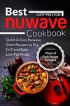 Best Nuwave Cookbook: Quick & Easy Nuwave Oven Recipes to Fry, Grill and Bake Lo