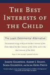 The Best Interests of the Child: The Least Detrimental Alternative