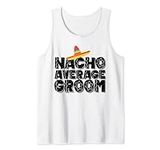 Nacho Average Groom - Wedding and B