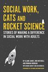 Social Work, Cats and Rocket Scienc