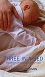 Three in a Bed: The Benefits of Sleeping with Your Baby