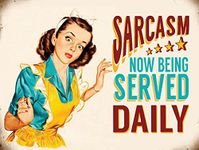 Shawprint Sarcasm now being served daily funny RETRO METAL TIN WALL PLAQUE SIGN NOVELTY GIFT Home bar kitchen shed man cave (150MM X 200MM (6" X 8") (10" x 8")