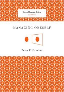 Managing Oneself (Harvard Business Review Classics)