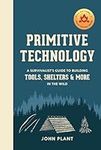 Primitive Technology: A Survivalist
