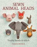 Sewn Animal Heads: 15 Trophy Heads to Stitch