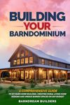 Building Your Barndominium: A Compr