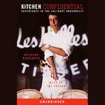 Kitchen Confidential: Adventures in the Culinary Underbelly