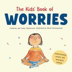 The Kids' Book of Worries: Understanding Anxiety and Managing Feelings