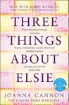 Three Things About Elsie: The Sunday Times bestseller longlisted for the Women’s Prize for Fiction