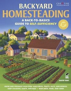 Backyard Homesteading: A Back-to-Basics Guide to Self-Sufficiency by David Toht (Dec 5 2011)