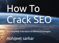 How To Crack SEO: SEO Simplified: From Basics to Advanced Strategies